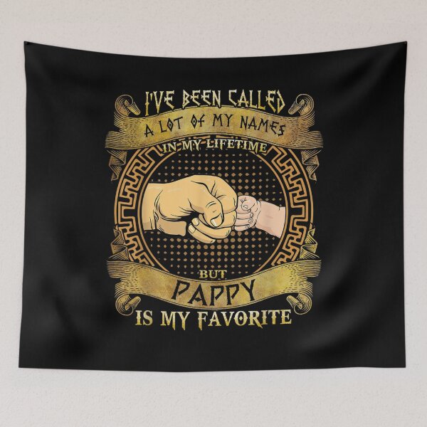 Item preview, I've Been Called A Lot Of My Names In My Lifetime But Pappy  designed and sold by jerrie9.