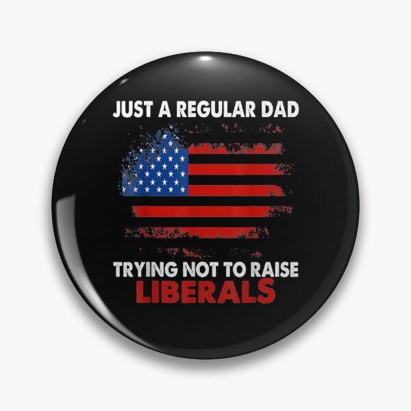 Item preview, Just A Regular Dad Trying Not To Raise Liberals Fathers Day  designed and sold by laurader.