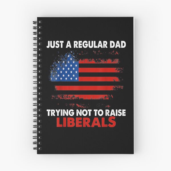 Item preview, Just A Regular Dad Trying Not To Raise Liberals Fathers Day  designed and sold by laurader.