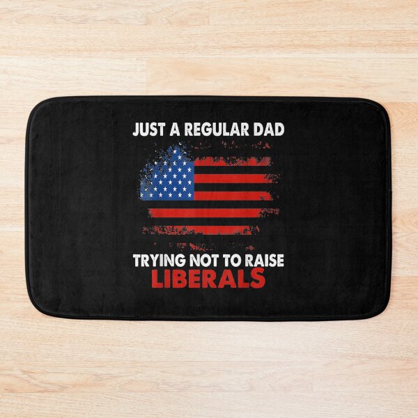 Item preview, Just A Regular Dad Trying Not To Raise Liberals Fathers Day  designed and sold by laurader.