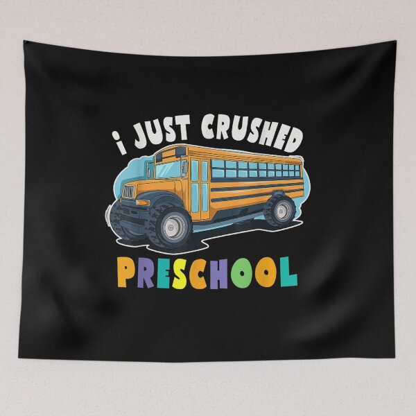 Item preview, I Just Crushed Preschool Last Day Of School School Bus Kids  designed and sold by laurader.