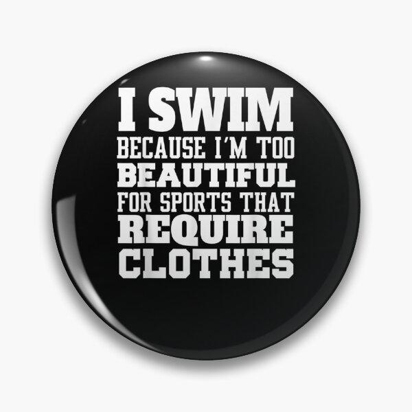 Item preview, I Swim Because I'm Too Beautiful Swimmer Funny  designed and sold by jerrie9.