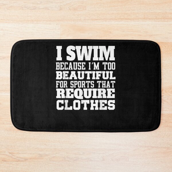 Item preview, I Swim Because I'm Too Beautiful Swimmer Funny  designed and sold by jerrie9.
