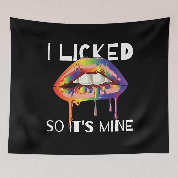 Item preview, I licked so it s mine LGBT equality Rainbow Lesbian  designed and sold by Rzelemenz.