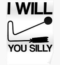 I WILL VIBRASLAP YOU SILLY Poster
