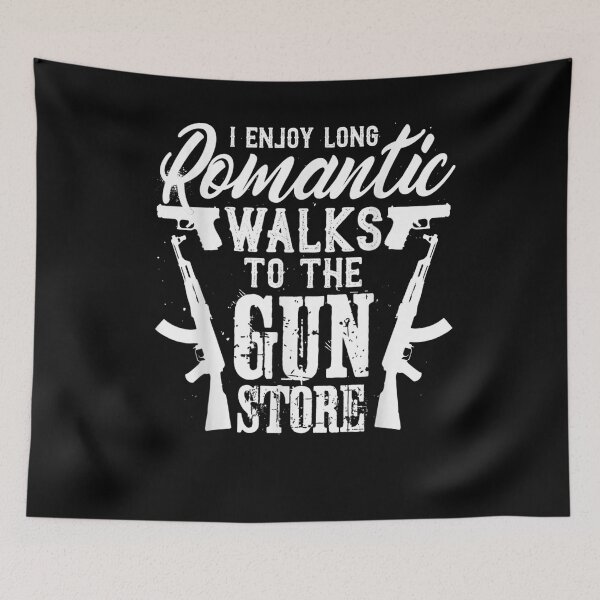 Item preview, I Enjoy Romantic Walks To The Gun Store  designed and sold by laurader.