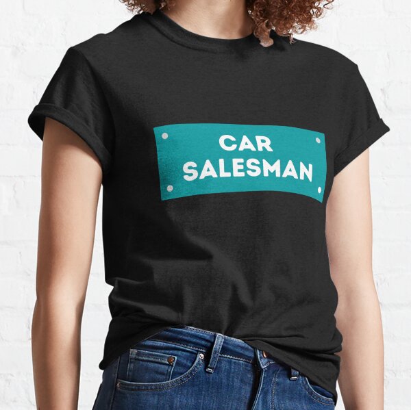 CAR SALESMAN Classic T-Shirt