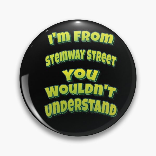 Item preview, I'm From Steinway Street You Wouldn't Understand designed and sold by QueensNewYork.