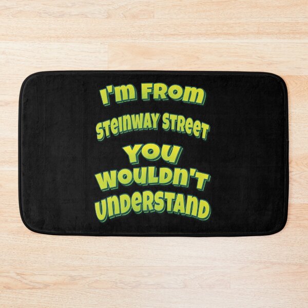 Item preview, I'm From Steinway Street You Wouldn't Understand designed and sold by QueensNewYork.