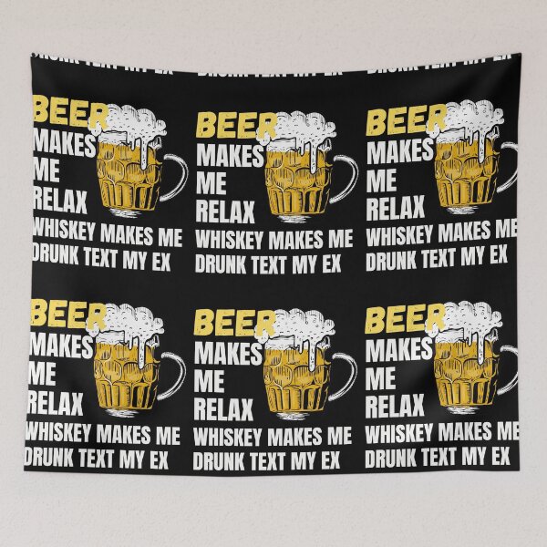 Item preview, Beer Makes Me Relax Whiskey Makes Me Drunk Text My Ex designed and sold by RGRamsey.