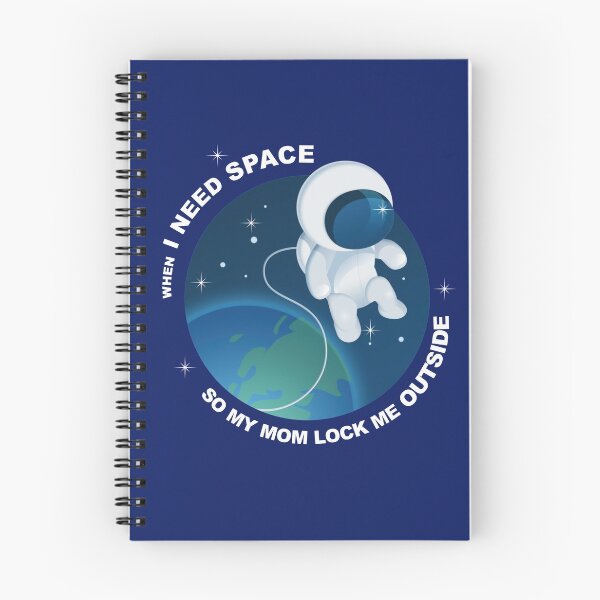 Item preview, When I need space, so my mom locked me outside designed and sold by koonam.