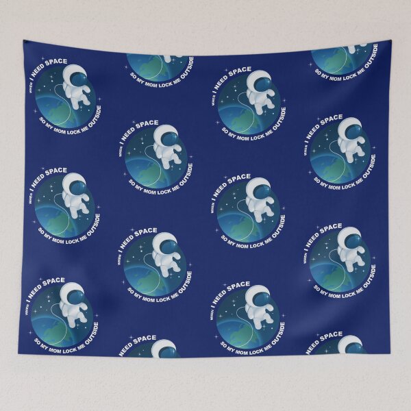 Item preview, When I need space, so my mom locked me outside designed and sold by koonam.