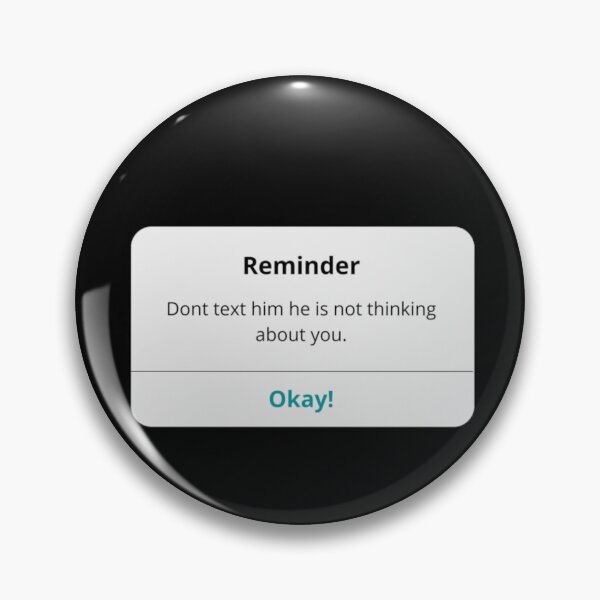 Item preview, Reminder Dont text him notification designed and sold by borobie.
