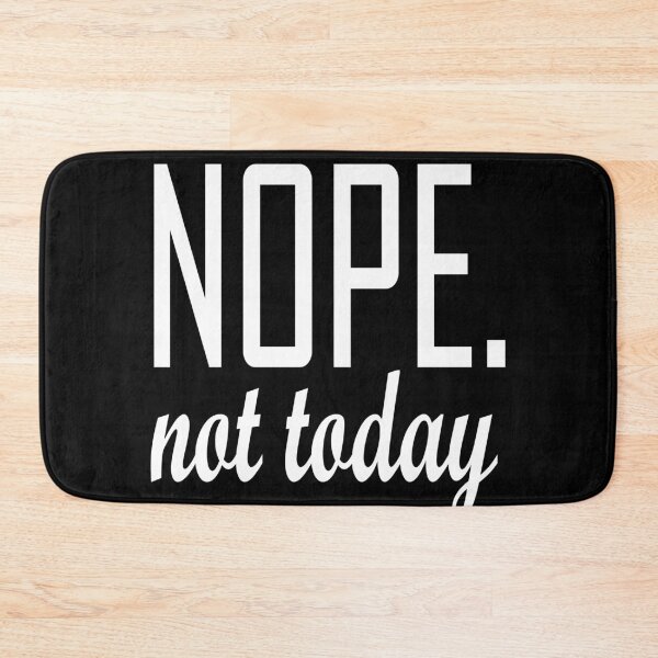 Item preview, Nope not today designed and sold by pnkpopcorn.