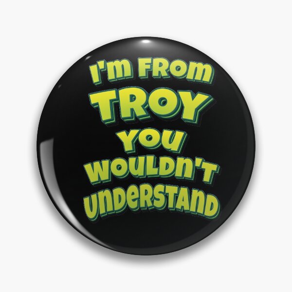 Item preview, I'm From Troy You Wouldn't Understand designed and sold by QueensNewYork.