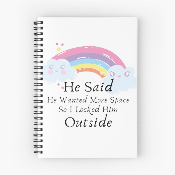Item preview, He Said He Wanted More Space So I Locked Him Outside - Rainbow designed and sold by shellagrash.
