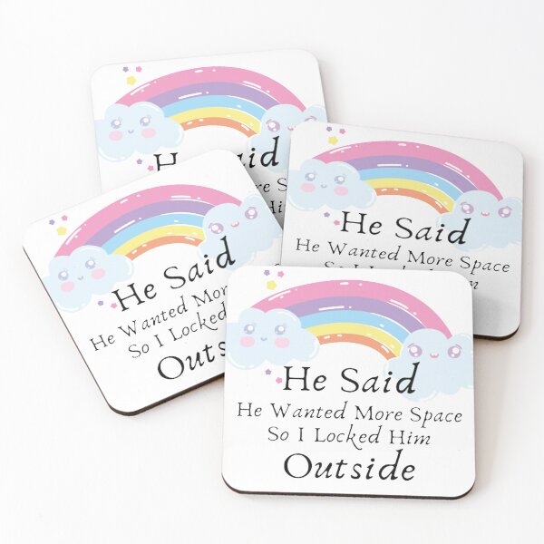 Item preview, He Said He Wanted More Space So I Locked Him Outside - Rainbow designed and sold by shellagrash.