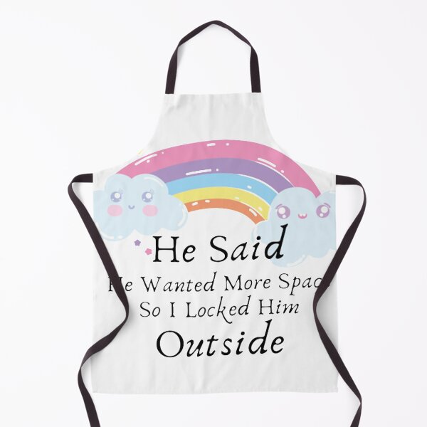 Item preview, He Said He Wanted More Space So I Locked Him Outside - Rainbow designed and sold by shellagrash.