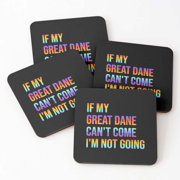 Item preview, If my Great Dane can't come I'm not going | Perfect Gift designed and sold by sharajudi.