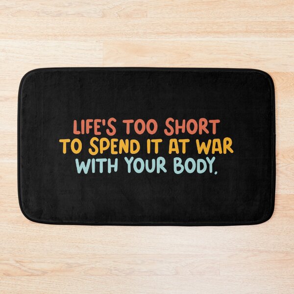Item preview, Life is too short to spend it at war with your body - Atypical season 2 - Body positive designed and sold by NastySquad.