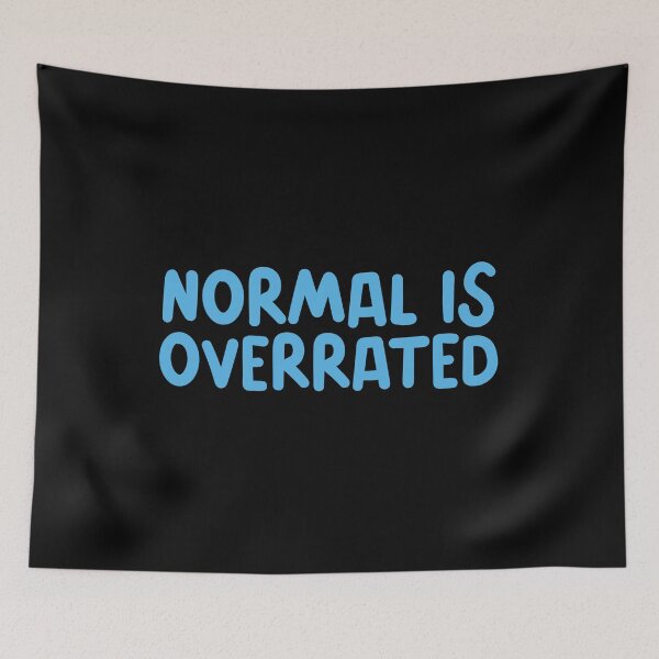 Item preview, Normal Is Overrated Atypical designed and sold by NastySquad.