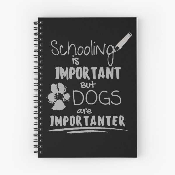 Item preview, Schooling Important, Dogs Importanter Dog lover designed and sold by LynHebb.