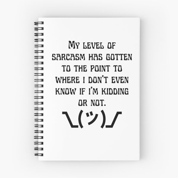 Item preview, My level of sarcasm has gotten to the point to where I don't even know if I'm kidding or not. designed and sold by aronalyn.