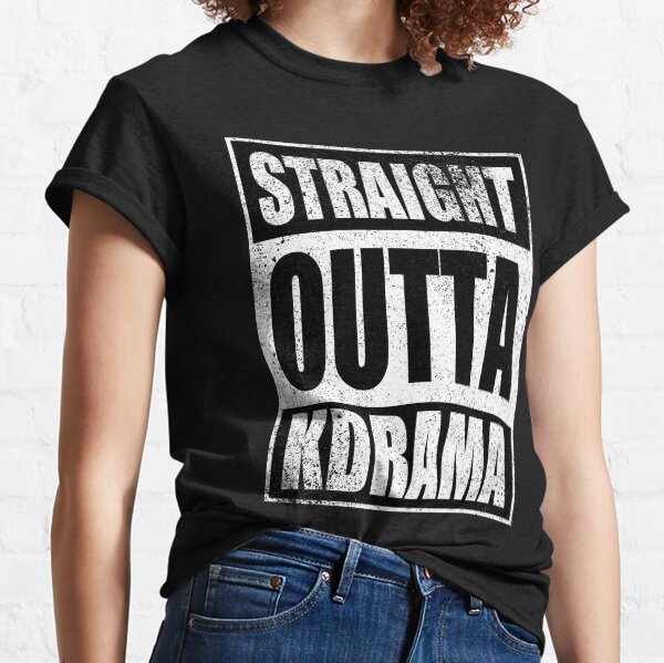 Straight Outta KDrama Amante de los K-Dramas Divertidos Camiseta clásica