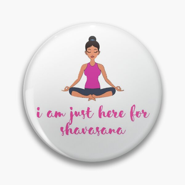 Item preview, I Am Just Here For Shavasana, Yoga Design. designed and sold by Fiftyandfab.