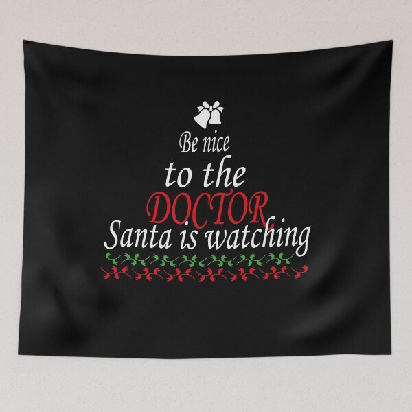 Item preview, Be Nice To The Doctor Santa Is Watching, Christmas Doctor ,Funny Xmas Saying, Amazing Chrismas Gift Doctoring student designed and sold by Rassitni.