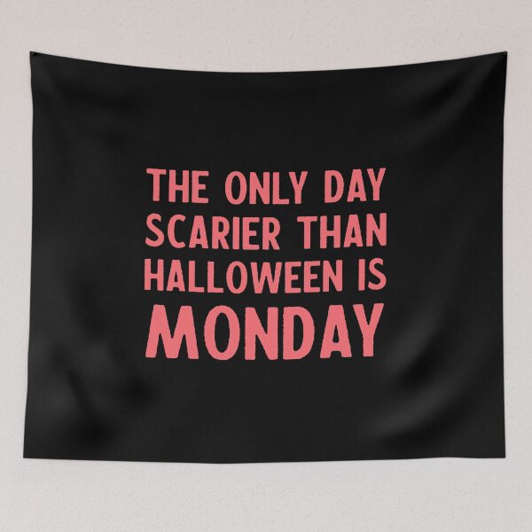 Item preview, The only day scarier than halloween is monday - halloween quote funny designed and sold by NastySquad.
