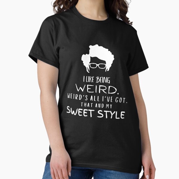 Item preview, I like being Weird. Weird's all I've got. That and my Sweet Style - The IT Crowd (white print) designed and sold by StrideOrDie.
