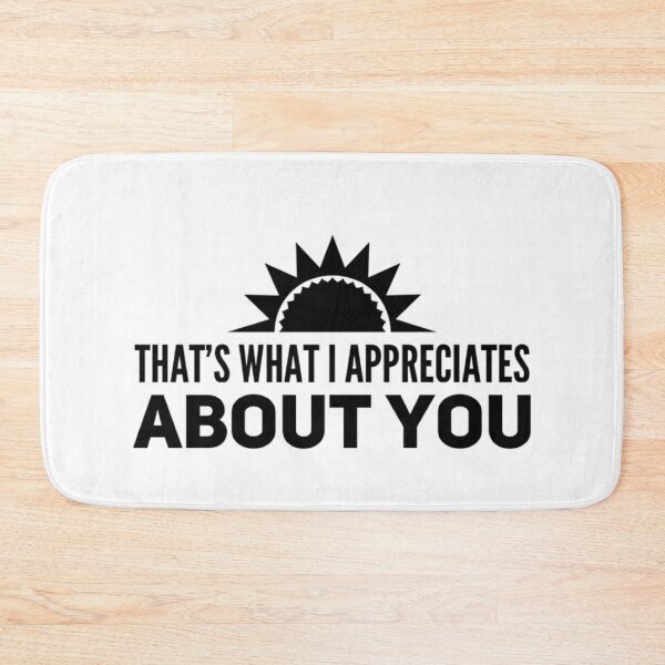 Item preview, That's What I Appreciates About You designed and sold by CSD2020.