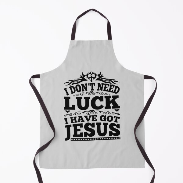 Item preview, I Don T Need Luck Have Got Jesus designed and sold by Fine Art California.
