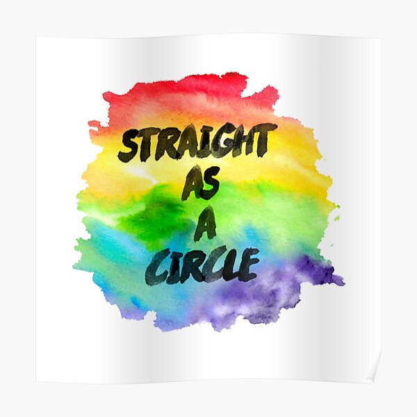 "Straight as a circle gay flag" Poster by MiriRainbowitz Redbubble