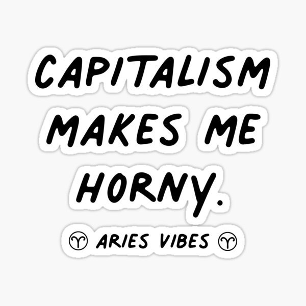 Aries funny capitalism quote zodiac astrology signs horoscope