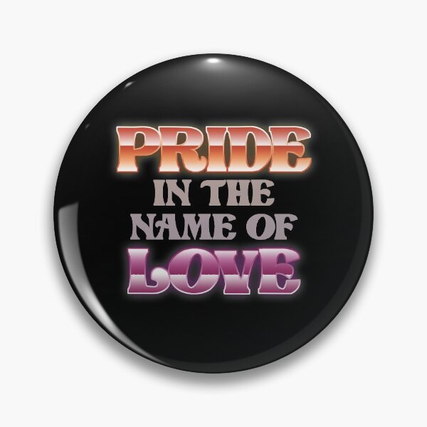 Item preview, Pride In The Name Of Love (Lesbian flag) designed and sold by y2kaustralia.