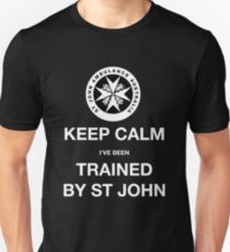 KEEP CALM I've been TRAINED BY ST JOHN Unisex T-Shirt