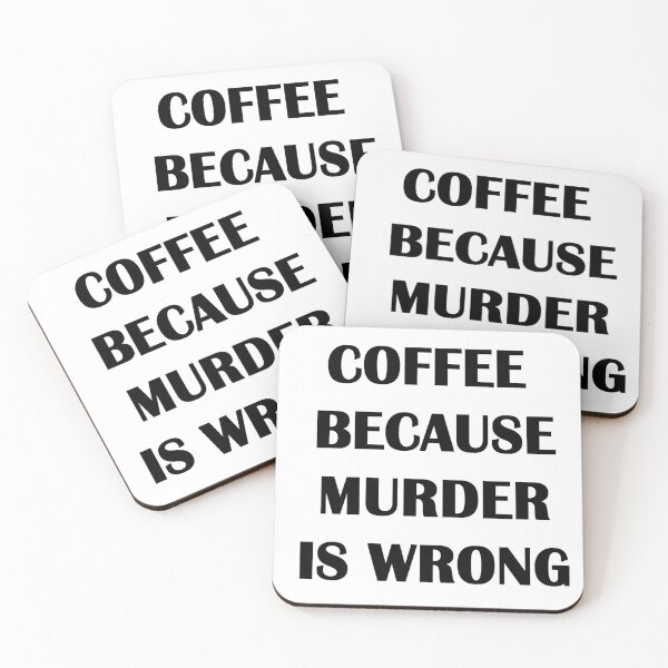 Item preview, coffee because murder is wrong designed and sold by MOODU.