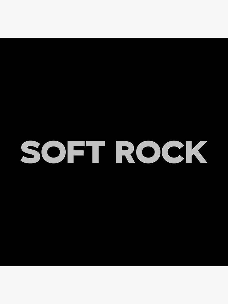 SOFT ROCK Poster for Sale by EdmundLeFleur