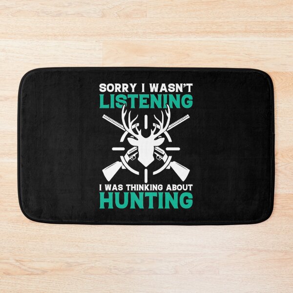 Item preview, SORRY I WASN'T LISTENING I WAS THINKING ABOUT HUNTING COLLECTION designed and sold by JRM Tees & More Store.