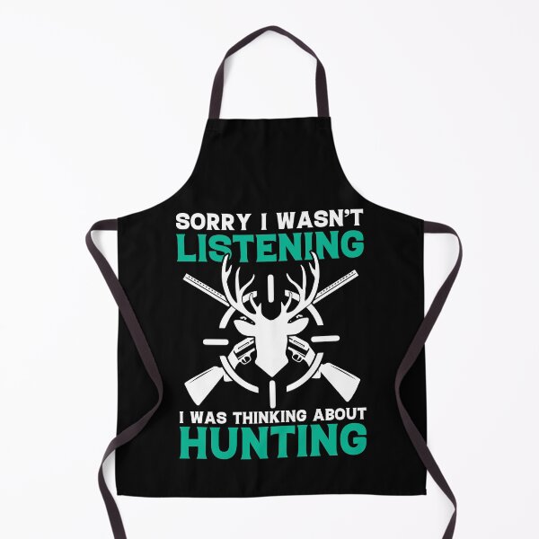 Item preview, SORRY I WASN'T LISTENING I WAS THINKING ABOUT HUNTING COLLECTION designed and sold by JRM Tees & More Store.