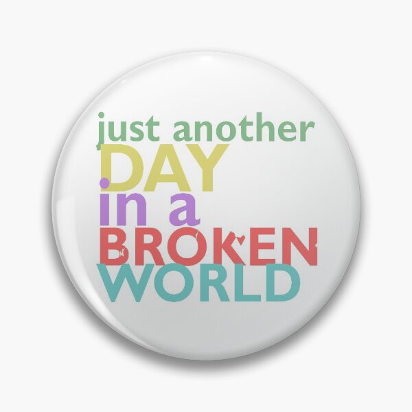 Item preview, Just another day in a broken world designed and sold by bettiena.
