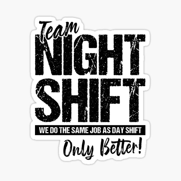 Item preview, Team night shift designed and sold by chococaramels.