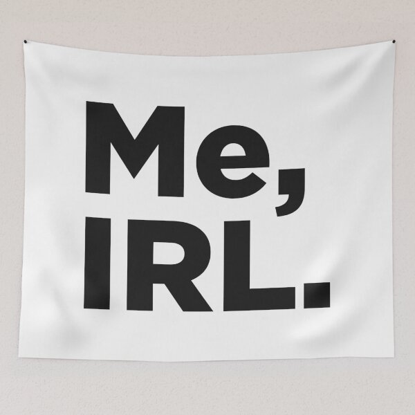 Item preview, Me, IRL. designed and sold by Memefy.