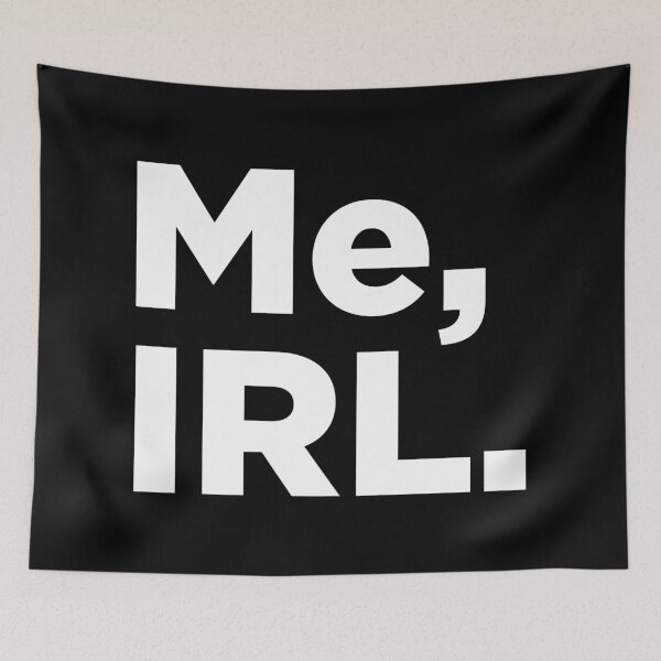 Item preview, Me, IRL. 2 designed and sold by Memefy.