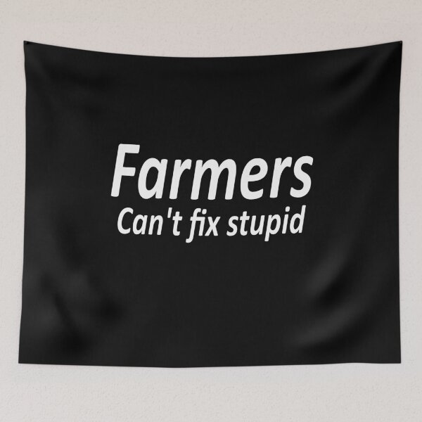 Item preview, Farmers can't fix stupid designed and sold by fil00.