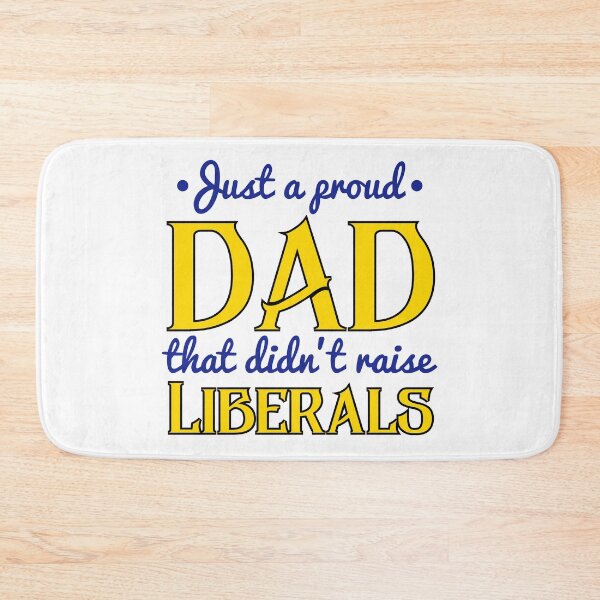 Item preview, Just a proud dad that didn't raise liberals designed and sold by LAST WEEK'S STOLEN AESTHETICS.