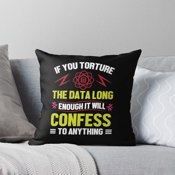 Item preview, If you Torture The Data Long Enough It Will Confess To Anything designed and sold by Silver Medal.