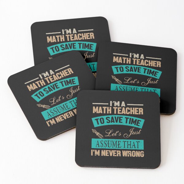 Item preview, I'm a Math Teacher to Save the Time let's Just Assume That I'm Never Wrong  designed and sold by Silver Medal.